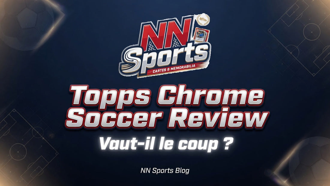 Topps Chrome Soccer Review: vaut-il le coup ?
